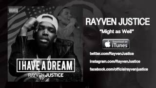 Rayven Justice - Might as Well (Audio)
