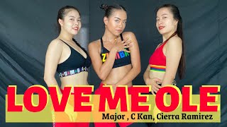 LOVE ME OLE - Major, Cierra Ramirez, C-Kan| Latin remix | Zumba Choreo | by Vicky ft Emma