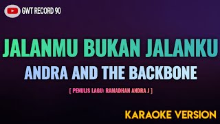 Download lagu Andra And The Backbone - JALANMU BUKAN JALANKU ( Karaoke ) mp3