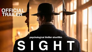 SIGHT | Official Trailer | A Mind-Bending Psychological Thriller Short Film