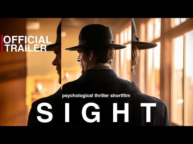 SIGHT | Official Trailer | A Mind-Bending Psychological Thriller Short Film