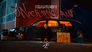 KIANUSH - WECK MICH AUF (prod. by KIANUSH &amp; Chris Cobaye) [Official Video]