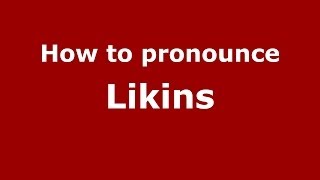How to pronounce Likins