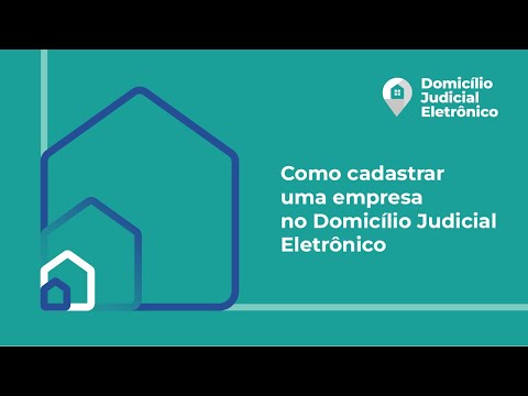 Como cadastrar uma empresa no Domicílio Judicial Eletrônico