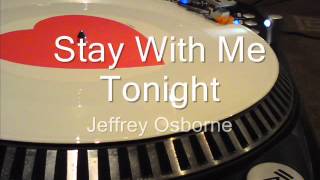 Stay With Me Tonight Jeffrey Osborne