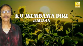 Download lagu J. Mizan - Ku Membawa Diri  mp3