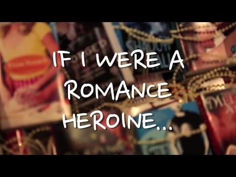 If I Were a Romance Heroine...
