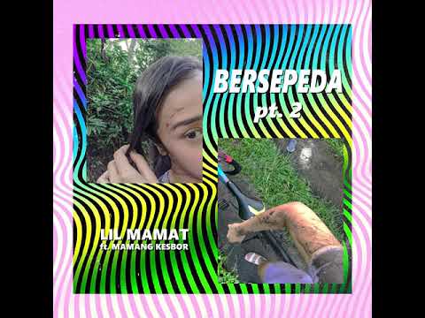 Lil Mamat - Bersepeda 2 ft. Mamang Kesbor