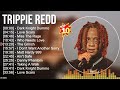 Trippie Redd Greatest Hits Top 100 Artists To Listen In 2022 2023
