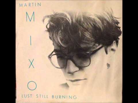 Martin Mixo - Lust Still Burning (New Wave, Synth-Pop)