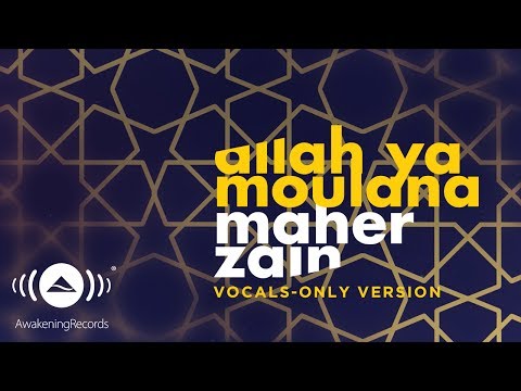 Maher Zain - Allah Ya Moulana | ماهر زين | (Vocals Only - بدون موسيقى) | Official Lyric Video