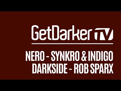 Nero, Synkro & Indigo, Darkside & Rob Sparx - GetDarkerTV 004 [31.03.2009]