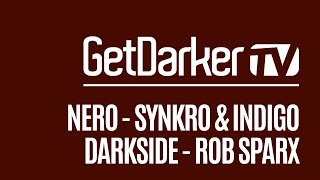 Nero, Synkro & Indigo, Darkside & Rob Sparx - GetDarkerTV 004 [31.03.2009]