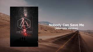 Nobody Can Save Me (Ext intro alternate Version) Linkin Park