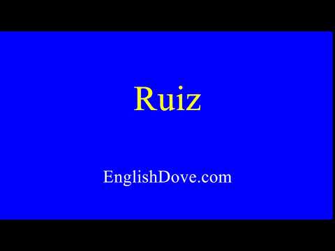 How to pronounce Ruiz in American English.
