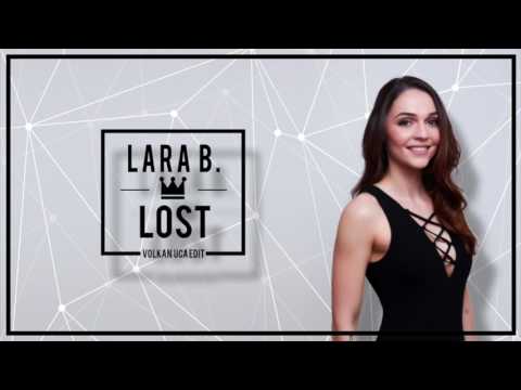 Lara B - Lost - Volkan Uca Edit