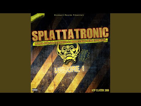 Splattatronic (feat. Splattaqueen, DJ Boogeyman & Herr Eisenhaua)