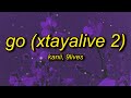 Kanii 9lives Go Xtayalive 2 Sped Up Tiktok Version Lyrics Go Just Go