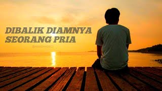 Download lagu DIBALIK DIAMNYA SEORANG PRIA - MOTIVASI KEHIDUPAN mp3