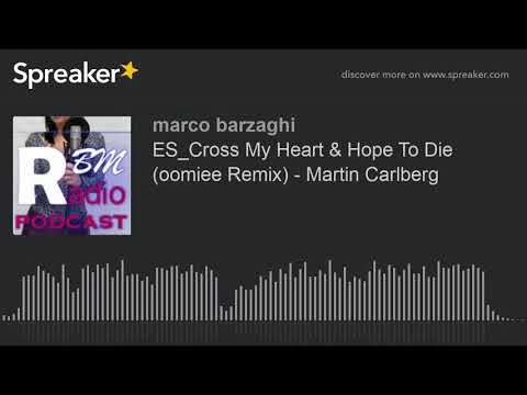 ES_Cross My Heart & Hope To Die (oomiee Remix) - Martin Carlberg
