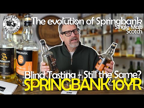 Springbank 10: Has It Changed? A Blind Tasting of Two Vintages