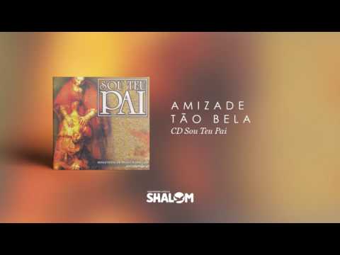 Amizade Tão Bela - Comunidade Católica Shalom