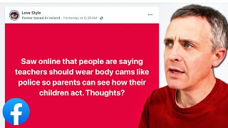'People Say Teachers Should Wear Body Cams Like Police So Parents Can See How Their Children Act'