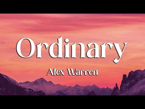 Alex Warren - Ordinary (Lyrics) (Loop Video)
