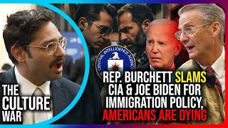 Rep. Burchett Slams the CIA & Joe Biden For Disastrous Immigration Policy, Americans Are Dying