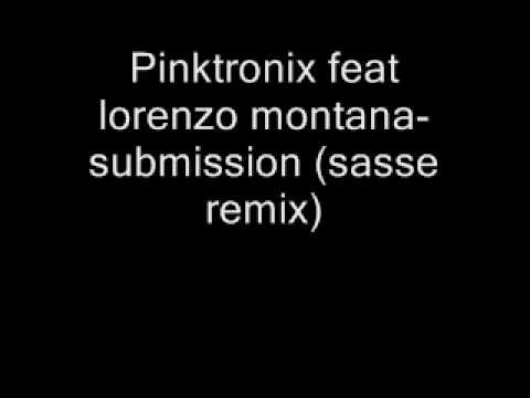 Pinktronix feat lorenzo montana- submission (sasse remix) - By Ramo ;)