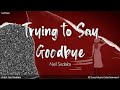Trying to Say Goodbye | by Neil Sedaka | KeiRGee Lyrics Video