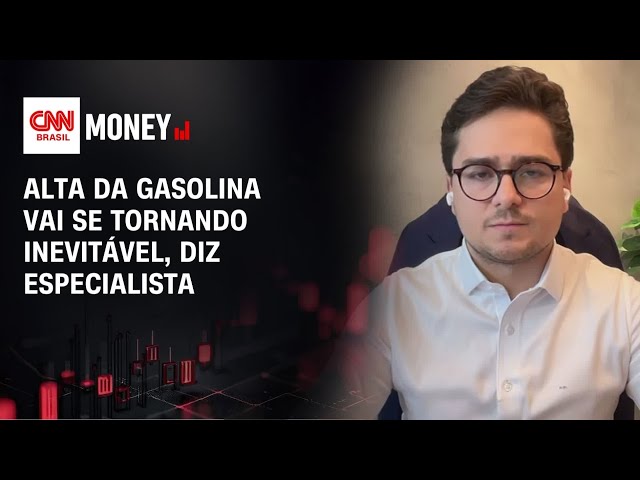 Alta da gasolina vai se tornando inevitável, diz especialista | MONEY NEWS