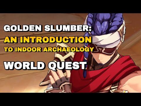Golden Slumber: An Introduction to Indoor Archaeology World Quest | Genshin Impact
