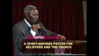 A Spirit-Inspired Prayer for Believers and the Church.wmv by Pastor W.F Kumuyi