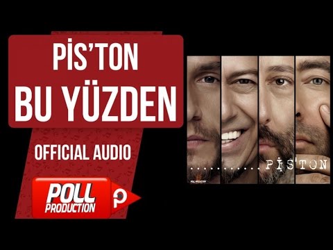 Pis'ton - Bu Yüzden - ( Official Audio )