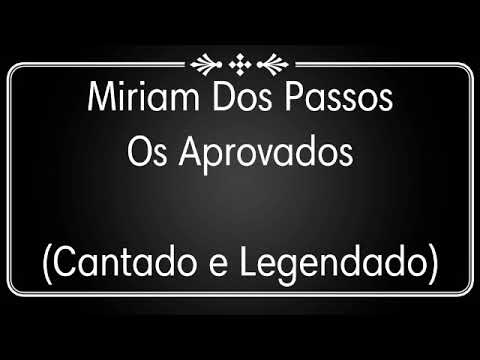 Miriam dos Passos - Os Aprovados (Cantado e Legendado)