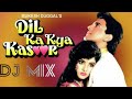 Aashiqui Mein Har Aashiq Ho Jata Hai Majbur Isme Dil Ka Kya Kasoor Hay Ka Kya Kasoor Hai Dj Mix