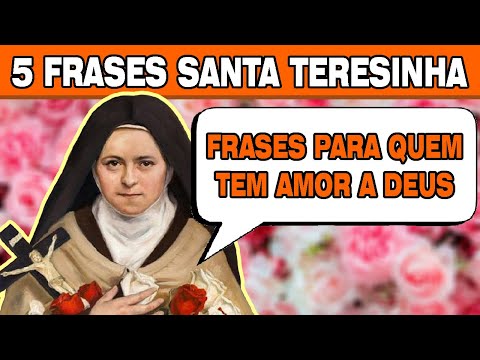 Vídeo: Frase Santa Teresinha: mensagens e significado