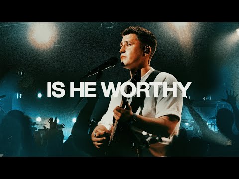 Is He Worthy (Live) - Bethel Music and Joel Barber