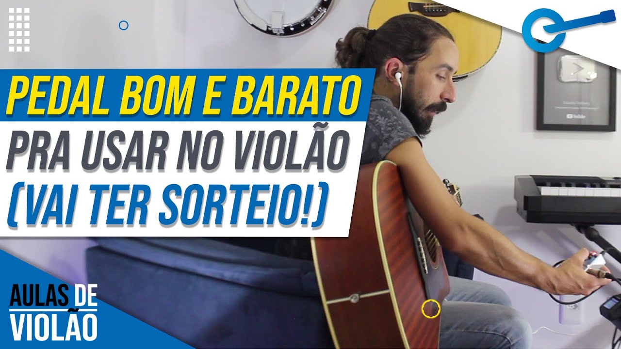 Pedais Bons e Baratos para Usar no Violão (VAI TER SORTEIO!) l Aula #284