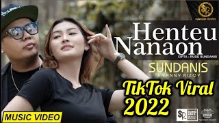 Download lagu HENTEU NANAON SUNDANIS X VANNY RIZQY... mp3