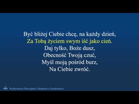 Być bliżej Ciebie chcę