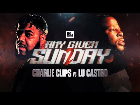 Charlie Clips vs Lu Castro