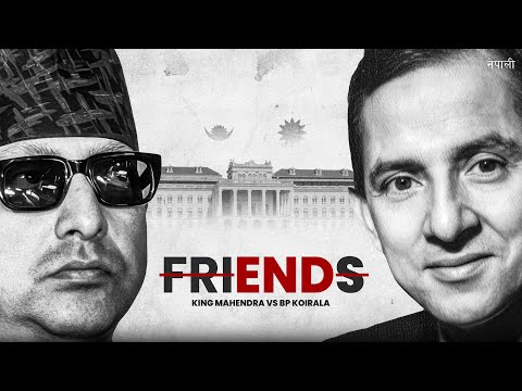 BP Koirala vs King Mahendra: Friends to Enemy