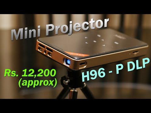 H96 - P DLP Mini Projector review - runs Android 6, price approx Rs. 12,200