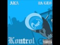 AKA Ft Da L E S Kontrol NEW 2013