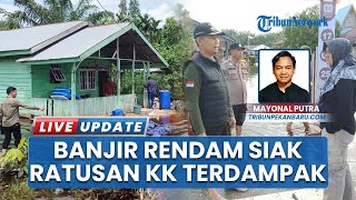 Ratusan KK di Siak Riau Terdampak Banjir, Warga di 5 Kecamatan Sulit Jalani Aktivitas Sehari-hari