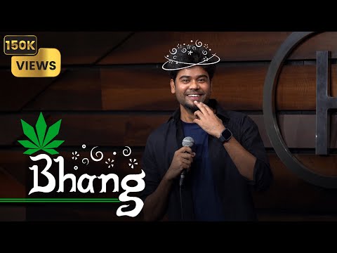 Bhang -  Stand Up Comedy  ft. Sangeet Shrivastava