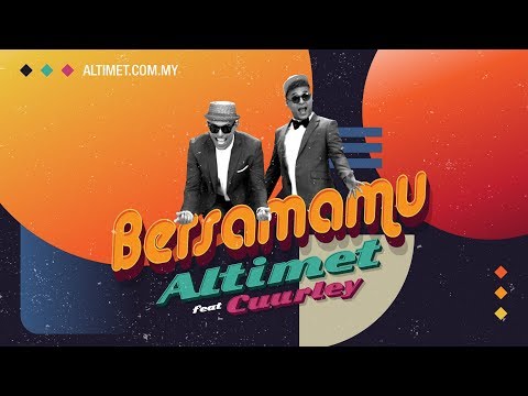 Altimet – Bersamamu (feat. Cuurley) [Official Music Video]