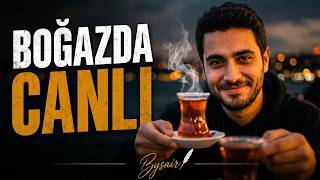 BOĞAZ’DA HAYAT VAR! 🌊 İstanbul’dan CANLI Yayın | Sohbet, Manzara ve Hu